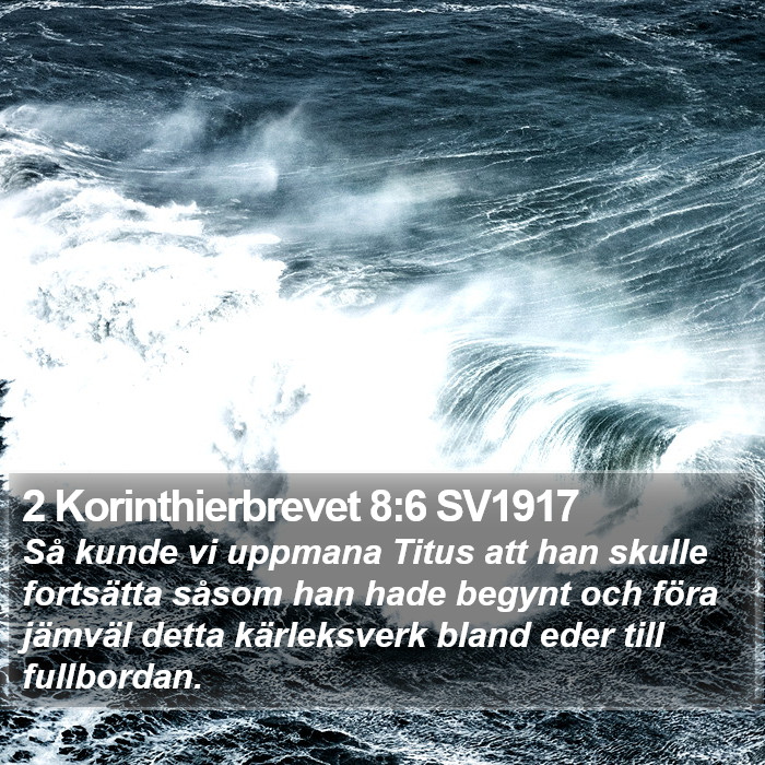 2 Korinthierbrevet 8:6 SV1917 Bible Study