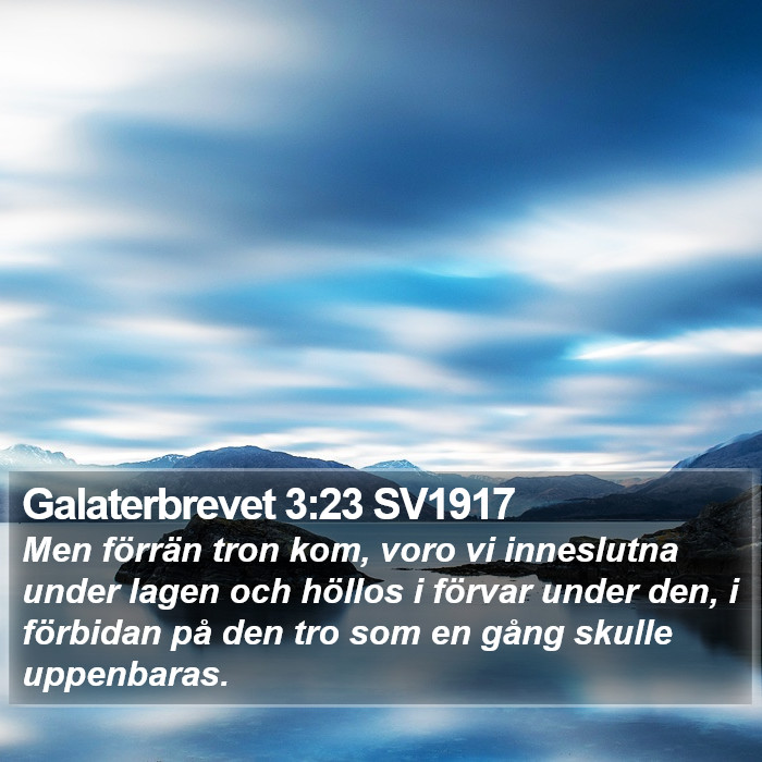 Galaterbrevet 3:23 SV1917 Bible Study