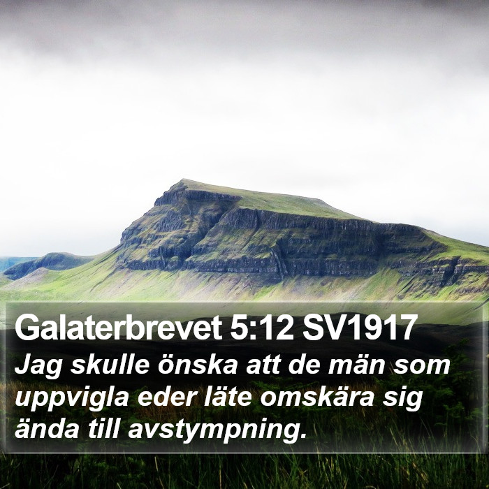 Galaterbrevet 5:12 SV1917 Bible Study