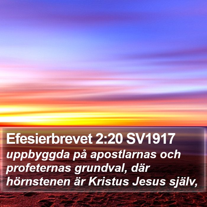 Efesierbrevet 2:20 SV1917 Bible Study