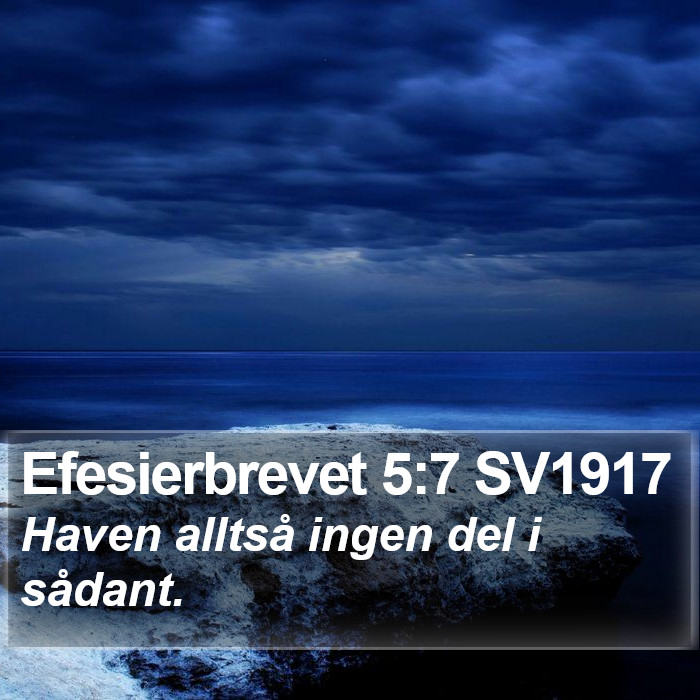 Efesierbrevet 5:7 SV1917 Bible Study