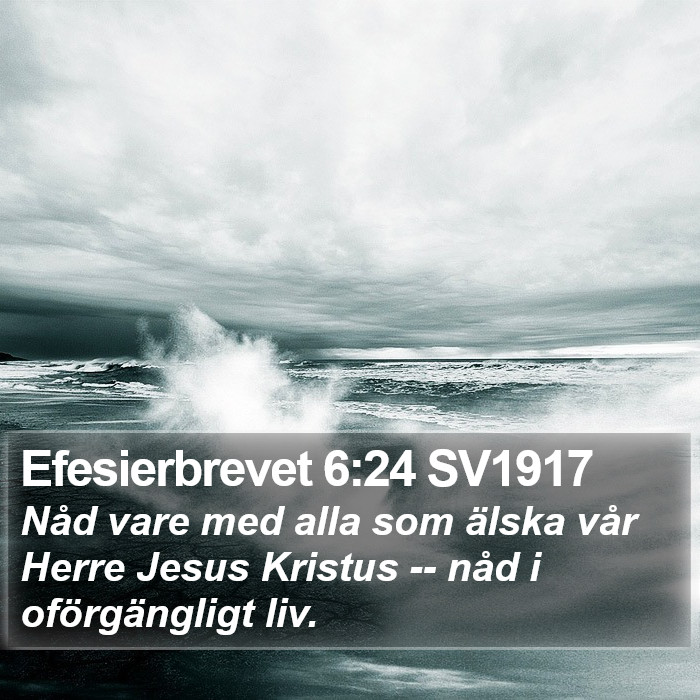 Efesierbrevet 6:24 SV1917 Bible Study