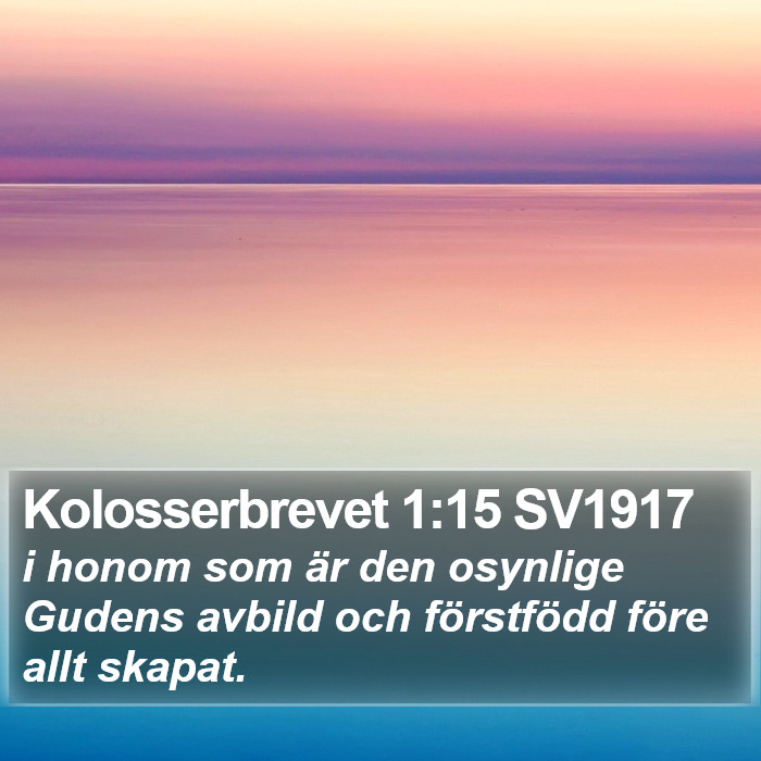 Kolosserbrevet 1:15 SV1917 Bible Study