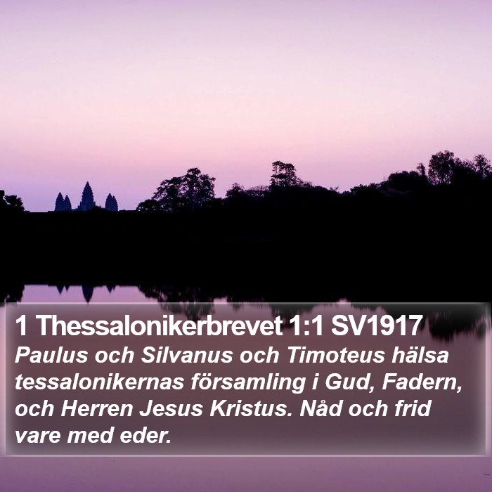 1 Thessalonikerbrevet 1:1 SV1917 Bible Study