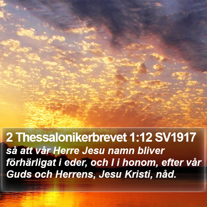 2 Thessalonikerbrevet 1:12 SV1917 Bible Study