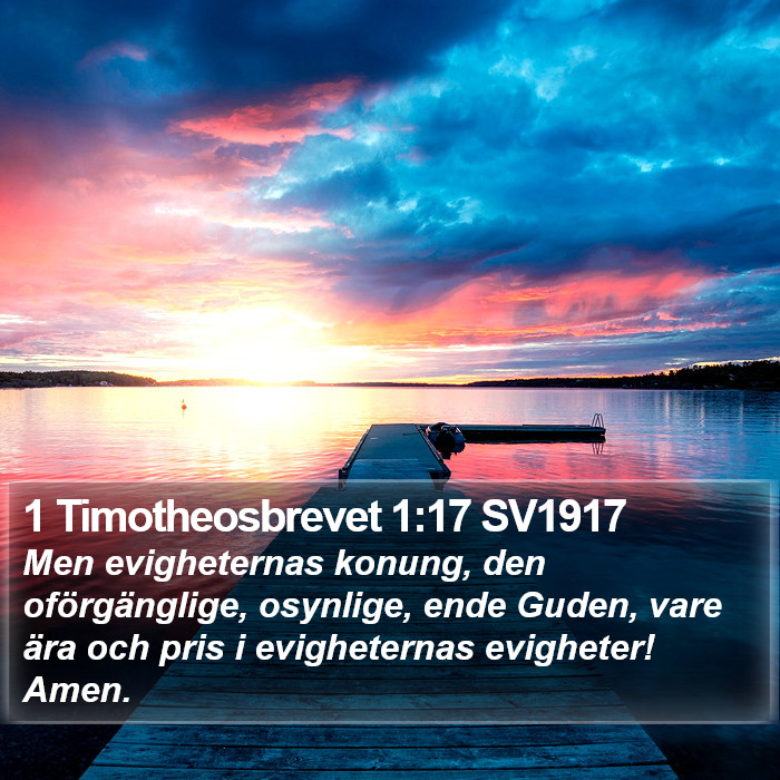 1 Timotheosbrevet 1:17 SV1917 Bible Study