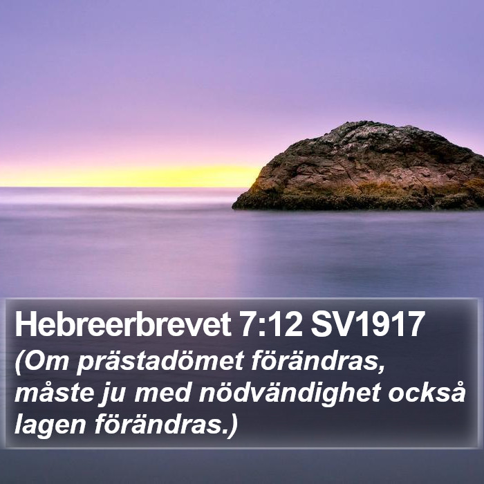 Hebreerbrevet 7:12 SV1917 Bible Study