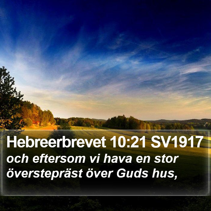 Hebreerbrevet 10:21 SV1917 Bible Study