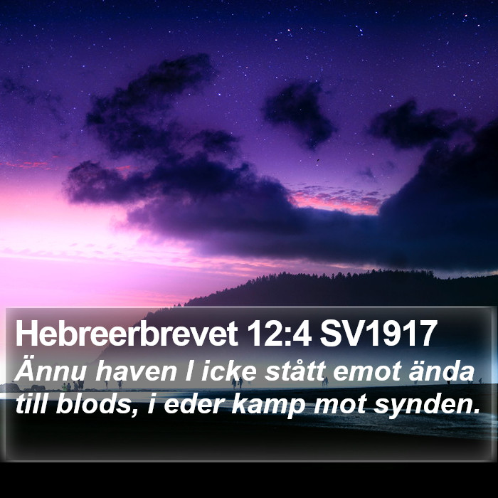 Hebreerbrevet 12:4 SV1917 Bible Study