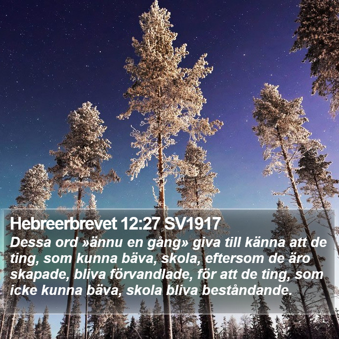 Hebreerbrevet 12:27 SV1917 Bible Study