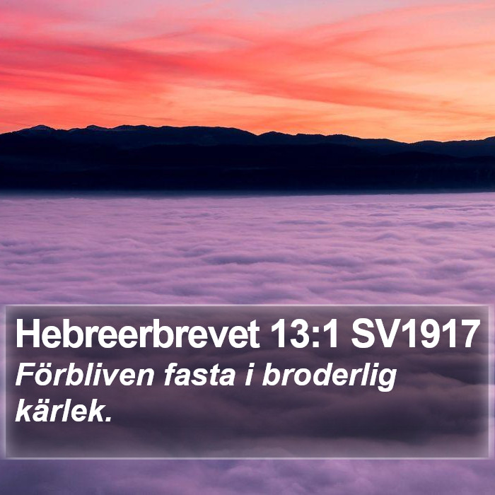 Hebreerbrevet 13:1 SV1917 Bible Study