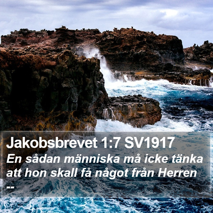 Jakobsbrevet 1:7 SV1917 Bible Study