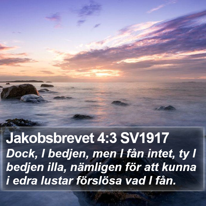 Jakobsbrevet 4:3 SV1917 Bible Study