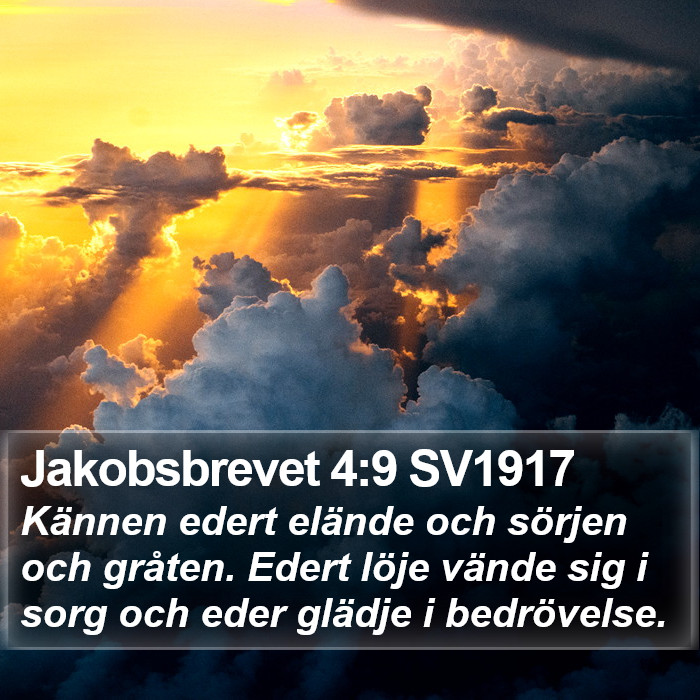 Jakobsbrevet 4:9 SV1917 Bible Study