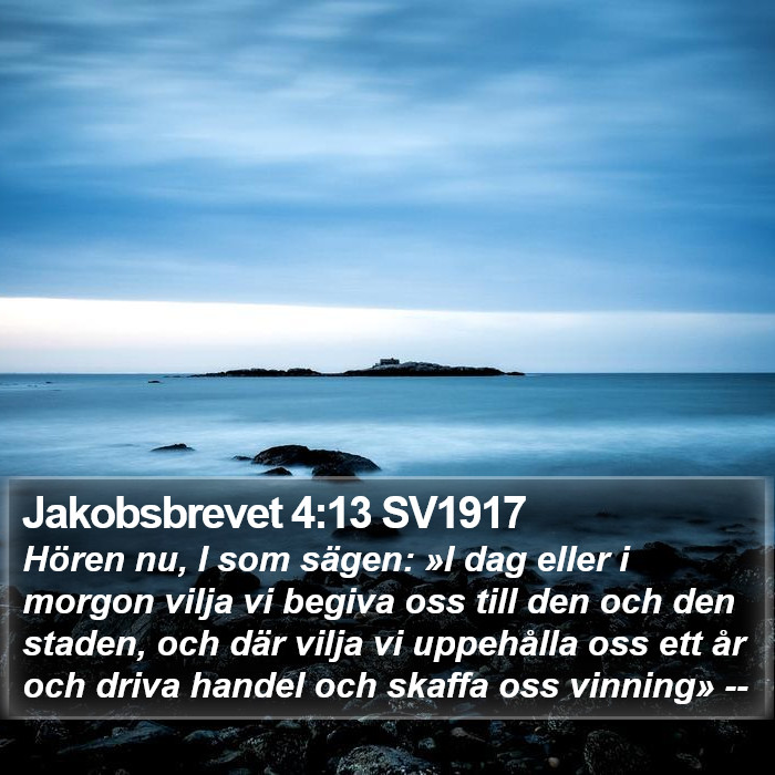 Jakobsbrevet 4:13 SV1917 Bible Study