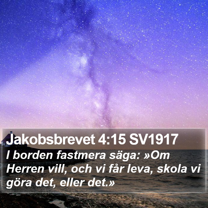 Jakobsbrevet 4:15 SV1917 Bible Study