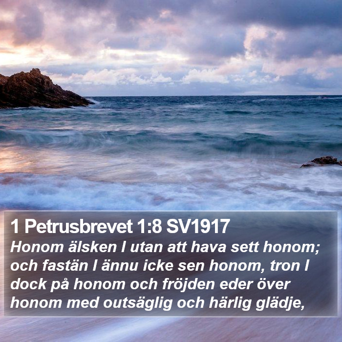 1 Petrusbrevet 1:8 SV1917 Bible Study