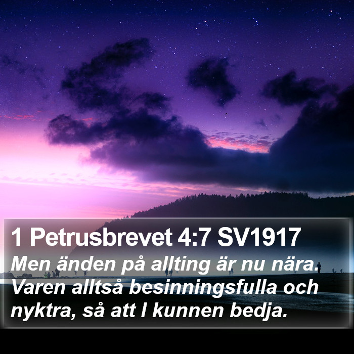 1 Petrusbrevet 4:7 SV1917 Bible Study