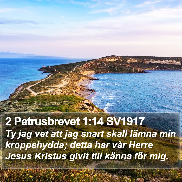 2 Petrusbrevet 1:14 SV1917 Bible Study