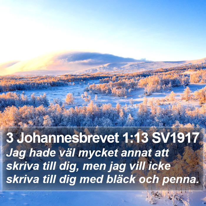 3 Johannesbrevet 1:13 SV1917 Bible Study