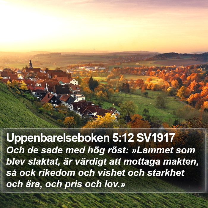 Uppenbarelseboken 5:12 SV1917 Bible Study